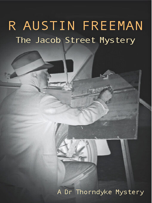 Title details for The Jacob Street Mystery by R. Austin Freeman - Available